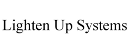 LIGHTEN UP SYSTEMS trademark