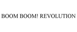 BOOM BOOM! REVOLUTION trademark
