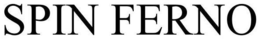 SPIN FERNO trademark