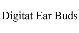 DIGITAT EAR BUDS trademark