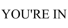 YOU'RE IN trademark