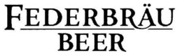 FEDERBRÄU BEER trademark