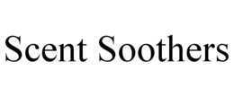 SCENT SOOTHERS trademark