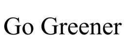 GO GREENER trademark