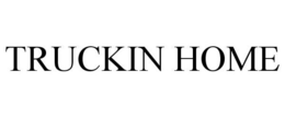 TRUCKIN HOME trademark