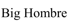 BIG HOMBRE trademark