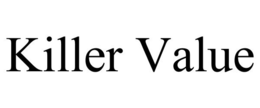 KILLER VALUE trademark