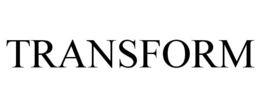 TRANSFORM trademark