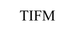 TIFM trademark