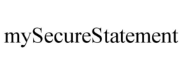 MYSECURESTATEMENT trademark