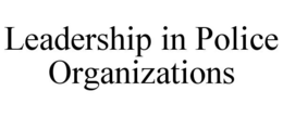 LEADERSHIP IN POLICE ORGANIZATIONS trademark