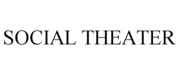 SOCIAL THEATER trademark