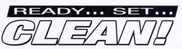 READY... SET... CLEAN! trademark