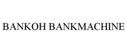 BANKOH BANKMACHINE trademark