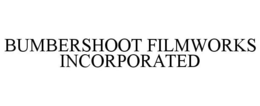 BUMBERSHOOT FILMWORKS INCORPORATED trademark