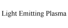 LIGHT EMITTING PLASMA trademark