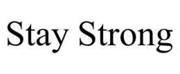 STAY STRONG trademark