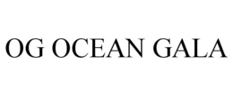 OG OCEAN GALA trademark