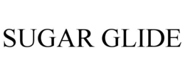 SUGAR GLIDE trademark