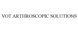 VOT ARTHROSCOPIC SOLUTIONS trademark