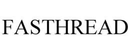 FASTHREAD trademark
