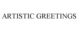 ARTISTIC GREETINGS trademark