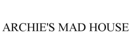ARCHIE'S MAD HOUSE trademark