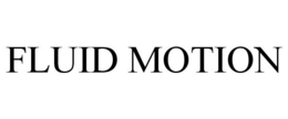 FLUID MOTION trademark
