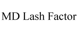 MD LASH FACTOR trademark