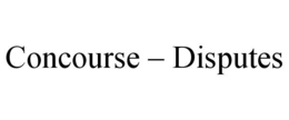 CONCOURSE - DISPUTES trademark
