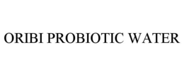 ORIBI PROBIOTIC WATER trademark