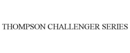 THOMPSON CHALLENGER SERIES trademark
