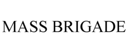 MASS BRIGADE trademark