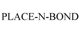 PLACE-N-BOND trademark