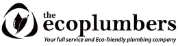 THE ECOPLUMBERS YOUR FULL SERVICE AND ECO-FRIENDLY PLUMBING COMPANY trademark