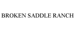 BROKEN SADDLE RANCH trademark