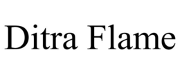 DITRA FLAME trademark