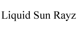 LIQUID SUN RAYZ trademark