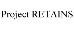 PROJECT RETAINS trademark