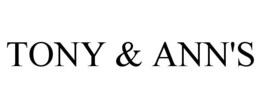 TONY & ANN'S trademark