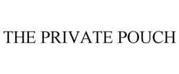 THE PRIVATE POUCH trademark