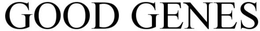GOOD GENES trademark