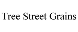 TREE STREET GRAINS trademark