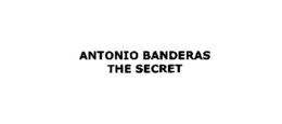ANTONIO BANDERAS THE SECRET trademark