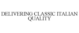 DELIVERING CLASSIC ITALIAN QUALITY trademark