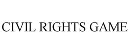 CIVIL RIGHTS GAME trademark