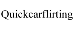 QUICKCARFLIRTING trademark