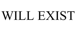 WILL EXIST trademark