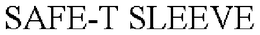 SAFE-T SLEEVE trademark
