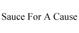 SAUCE FOR A CAUSE trademark